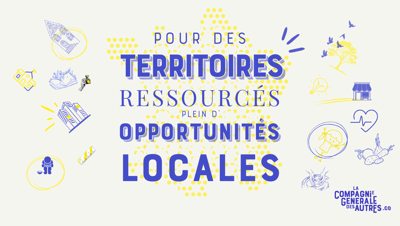 Territoires de ressources et d'opportunités locales Compagnie Générale des Autres